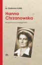 okładka książki - Hanna Chrzanowska. Blogosławiona