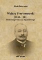 okładka książki - Walery Przyborowski (1845-1913).