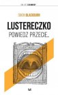 okładka książki - Lustereczko, powiedz przecie...