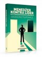 okładka książki - Menedżer kontra lider czyli o świadomym