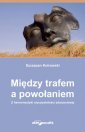 okładka książki - Między trafem a powołaniem. Z hermeneutyki