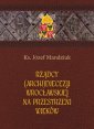 okładka książki - Rządcy Archidiecezji Wrocławskiej