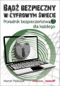 okładka książki - Bądź bezpieczny w cyfrowym świecie.