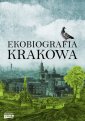 okładka książki - Ekobiografia Krakowa