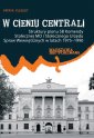 okładka książki - W cieniu centrali. Struktury pionu