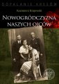 okładka książki - Nowogródczyzna naszych ojców. Województwo