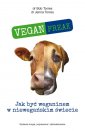 okładka książki - Vegan Freak. Jak być weganinem