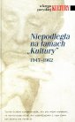 okładka książki - Niepodległa na łamach Kultury 1947-1962.