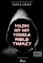 okładka książki - Polski hip hop posiada wiele twarzy