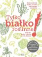 okładka książki - Tylko białko roślinne