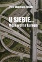 okładka książki - U siebie... Moja wolna Europa