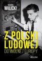 okładka książki - Z Polski Ludowej do Wolnej Europy