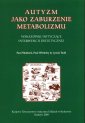 okładka książki - Autyzm jako zaburzenie metabolizmu