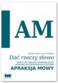 okładka książki - Dać rzeczy słowo. Apraksja mowy