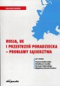 okładka książki - Rosja, UE i przestrzeń poradziecka