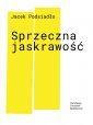 okładka książki - Sprzeczna jaskrawość