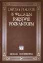 okładka książki - Dwory polskie w Wielkiem Księstwie