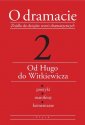 okładka książki - O dramacie. Tom 2. Od Hugo do Witkiewicza