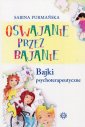 okładka książki - Oswajanie przez bajanie. Bajki