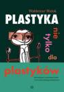 okładka książki - Plastyka nie tylko dla plastyków.