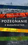 okładka książki - Pożegnanie z Budapesztem