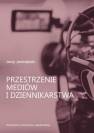 okładka książki - Przestrzenie mediów i dziennikarstwa