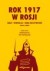 Rok 1917 w Rosji Carat-rewolucja-nowa - okładka książki