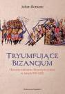 okładka książki - Tryumfujące Bizancjum. Historia