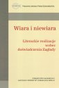 okładka książki - Wiara i niewiara. Literackie realizacje