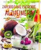 okładka książki - Zapobieganie chorobie Alzheimera.