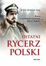 okładka książki - Ostatni rycerz Polski