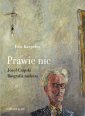 okładka książki - Prawie nic. Józef Czapski. Biografia