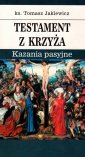 okładka książki - Testament z krzyża. Kazania pasyjne