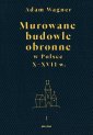 okładka książki - Murowane budowle obronne w Polsce