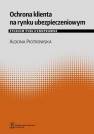 okładka książki - Ochrona klienta na rynku ubezpieczeniowym.