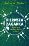 okładka książki - Pierwsza zagadka. Nasze życie przed