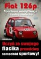 okładka książki - Fiat 126p. Sportowe modyfikacje