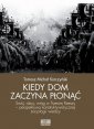 okładka książki - Kiedy dom zaczyna płonąć