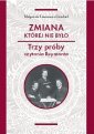 okładka książki - Zmiana której nie było. Trzy próby