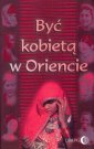 okładka książki - Być kobietą w Oriencie