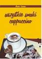 okładka książki - Wszystkie smaki cappuccino