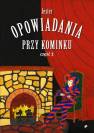 okładka książki - Opowiadania przy kominku cz. 1