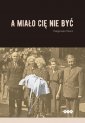 okładka książki - A miało cię nie być