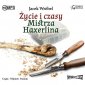 pudełko audiobooku - Życie i czasy mistrza Haxerlina