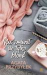 okładka książki - Nie zmienił się tylko blond. Tom