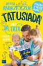 okładka książki - Tatusiada. Ja, Mój Tata i reszta