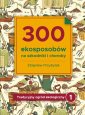 okładka książki - 300 ekosposobów na szkodniki i