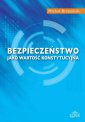 okładka książki - Bezpieczeństwo jako wartość konstytucyjna