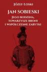 okładka książki - Jan Sobieski, jego rodzina, towarzysze