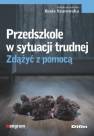 okładka książki - Przedszkole w sytuacji trudnej.